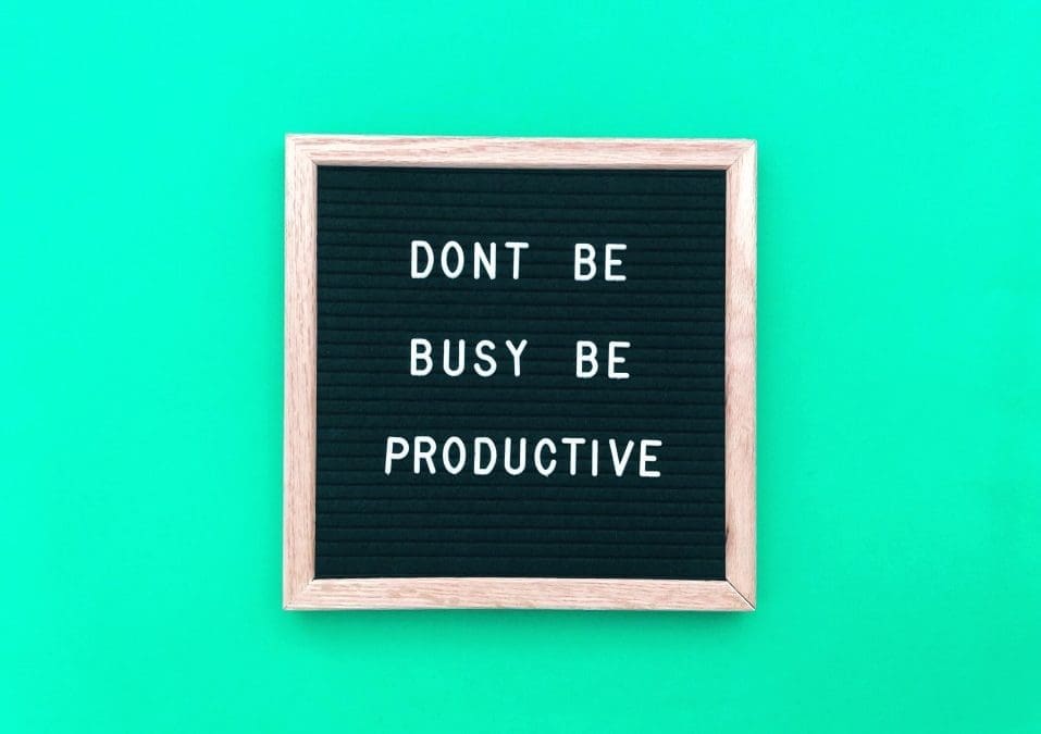 Don't Be Busy Be Productive